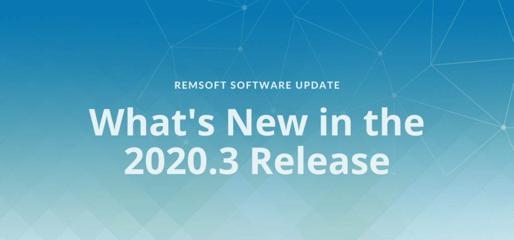 Remsoft 2020.3 Software Release